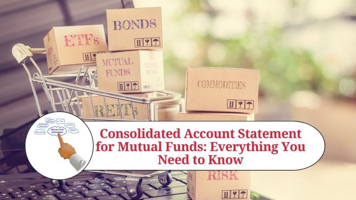 Consolidated Account Statement for Mutual Funds: Everything You Need to Know`