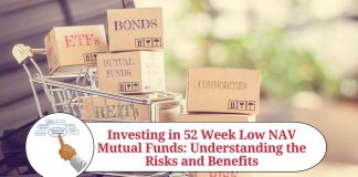 Investing in 52 Week Low NAV Mutual Funds: Understanding the Risks and Benefits
