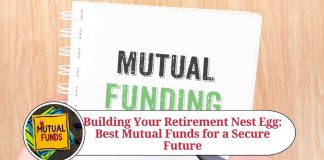 Building Your Retirement Nest Egg: Best Mutual Funds for a Secure Future