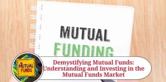 Demystifying Mutual Funds: Your Ultimate Guide to Understanding and Investing in the Mutual Funds Market