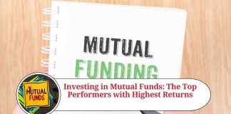 Investing in Mutual Funds: The Top Performers with Highest Returns