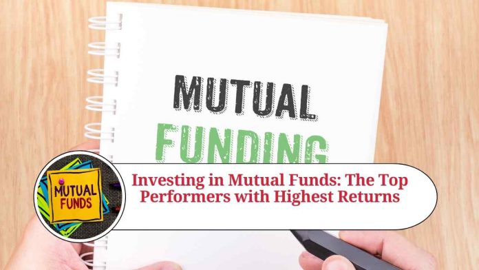 Investing in Mutual Funds: The Top Performers with Highest Returns