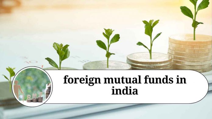 foreign mutual funds in india