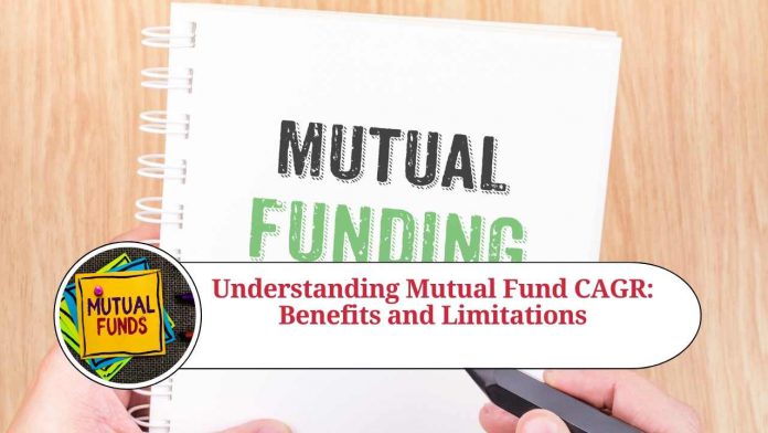 Understanding Mutual Fund CAGR: Benefits and Limitations