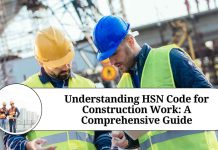 Understanding HSN Code for Construction Work: A Comprehensive Guide