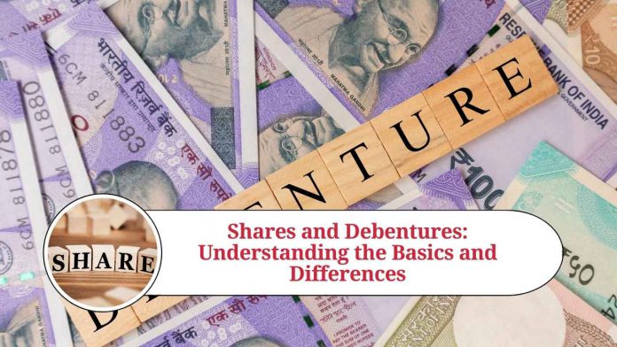 Shares and Debentures: Understanding the Basics and Differences