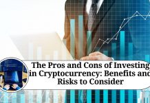 The Pros and Cons of Investing in Cryptocurrency: Benefits and Risks to Consider