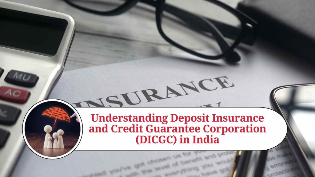 Understanding Deposit Insurance and Credit Guarantee Corporation (DICGC