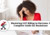 Mastering GST Billing in Haryana: A Complete Guide for Businesses