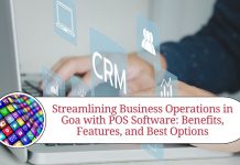 Streamlining Business Operations in Goa with POS Software: Benefits, Features, and Best Options