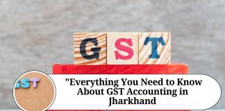 " ""Everything You Need to Know About GST Accounting in Jharkhand"