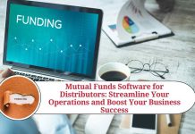 Mutual Funds Software for Distributors: Streamline Your Operations and Boost Your Business Success