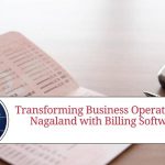 Transforming Business Operations in Nagaland with Billing Software