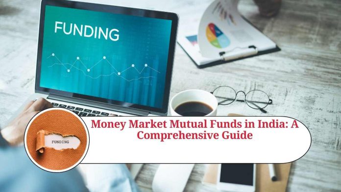 Money Market Mutual Funds in India: A Comprehensive Guide