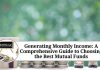 Generating Monthly Income: A Comprehensive Guide to Choosing the Best Mutual Funds