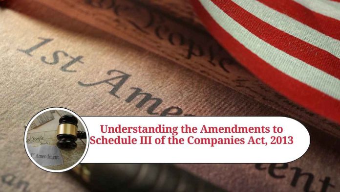 Understanding the Amendments to Schedule III of the Companies Act, 2013