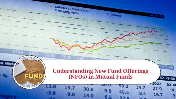 Understanding New Fund Offerings (NFOs) in Mutual Funds