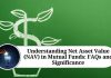 Understanding Net Asset Value (NAV) in Mutual Funds: FAQs and Significance"