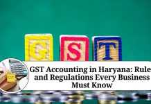 "GST Accounting in Haryana: Rules and Regulations Every Business Must Know