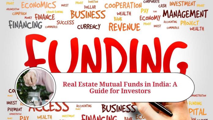 Real Estate Mutual Funds in India: A Guide for Investors