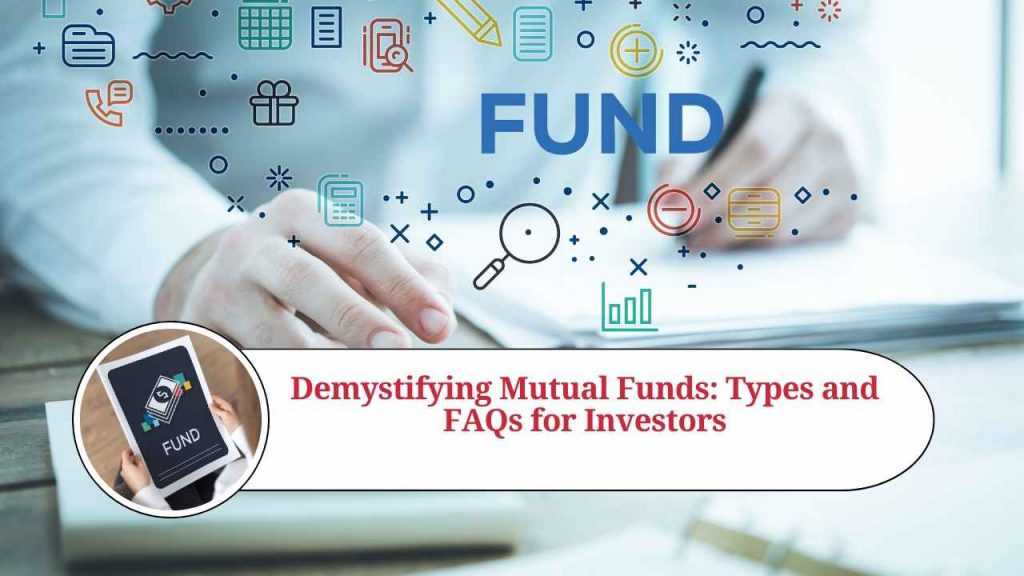 Demystifying Mutual Funds Types And Faqs For Investors Marg Erp Blog 3056