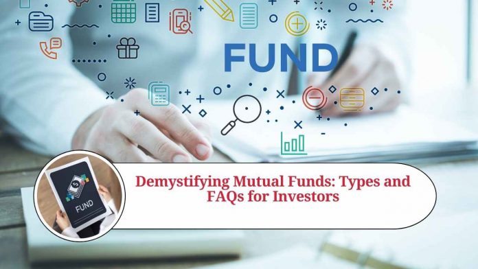 Demystifying Mutual Funds: Types and FAQs for Investors