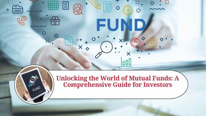 Unlocking the World of Mutual Funds: A Comprehensive Guide for Investors