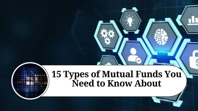 15 Types of Mutual Funds You Need to Know About