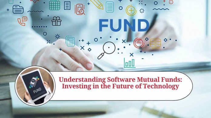 Understanding Software Mutual Funds: Investing in the Future of Technology