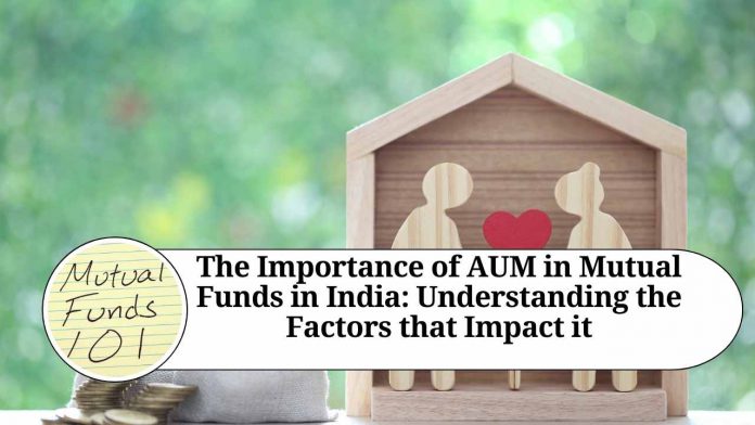 The Importance of AUM in Mutual Funds in India: Understanding the Factors that Impact it