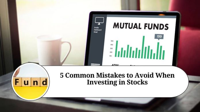 5 Common Mistakes to Avoid When Investing in Stocks