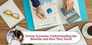 Sweep Accounts: Understanding the Benefits and How They Work
