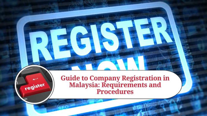 Guide to Company Registration in Malaysia: Requirements and Procedures