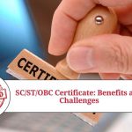 SC/ST/OBC Certificate: Benefits, Challenges, and FAQs SC/ST/OBC Certificate: Benefits, Challenges, and FAQs
