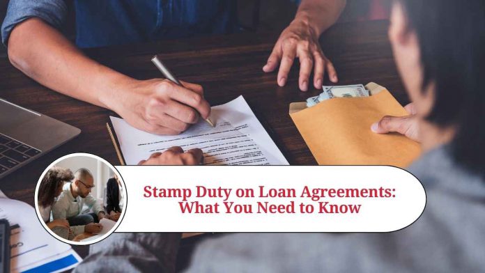 Stamp Duty on Loan Agreements: What You Need to Know