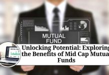 Unlocking Potential: Exploring the Benefits of Mid Cap Mutual Funds
