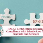 HALAL Certification: Ensuring Compliance with Islamic Law for Products and Services.