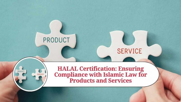 HALAL Certification: Ensuring Compliance with Islamic Law for Products and Services.