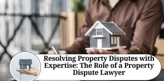 Resolving Property Disputes with Expertise: The Role of a Property Dispute Lawyer