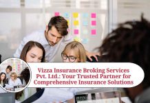 Vizza Insurance Broking Services Pvt. Ltd.: Your Trusted Partner for Comprehensive Insurance Solutions