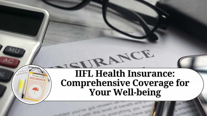 IIFL Health Insurance: Comprehensive Coverage for Your Well-being