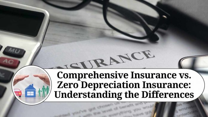 Comprehensive Insurance vs. Zero Depreciation Insurance: Understanding the Differences