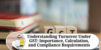 Understanding Turnover Under GST: Importance, Calculation, and Compliance Requirements
