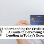 Understanding the Credit Market: A Guide to Borrowing and Lending in Today's Economy