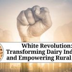 White Revolution: Transforming Dairy Industry and Empowering Rural India