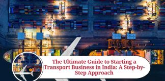 The Ultimate Guide to Starting a Transport Business in India: A Step-by-Step Approach