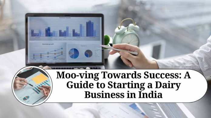 Moo-ving Towards Success: A Guide to Starting a Dairy Business in India