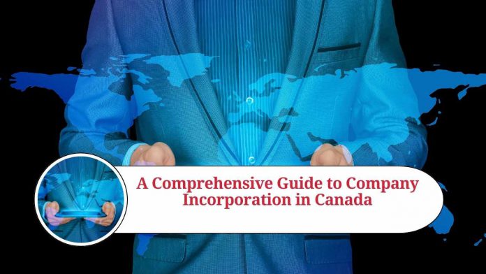 A Comprehensive Guide to Company Incorporation in Canada