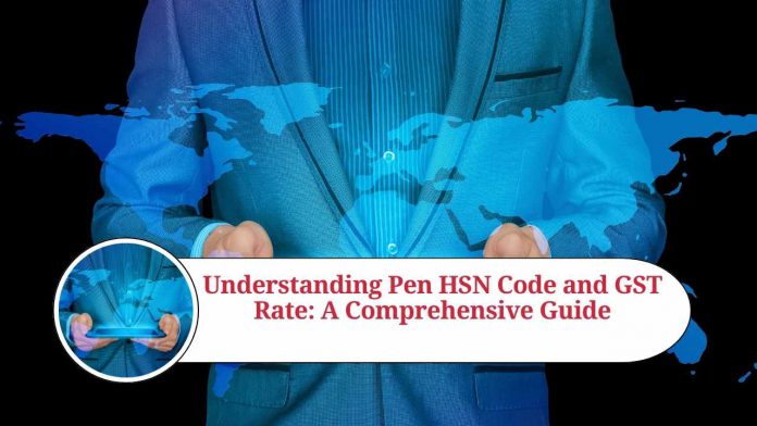 pen hsn code and gst rate