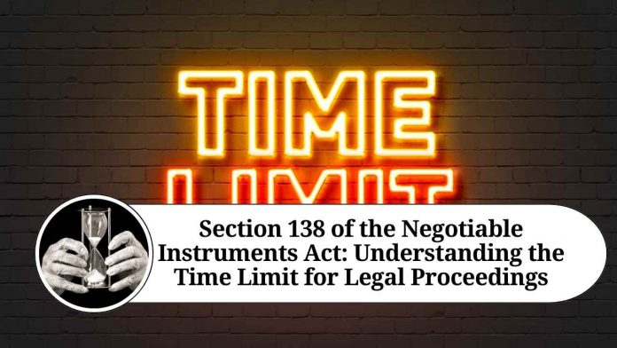 section 138 of negotiable instrument act time limit